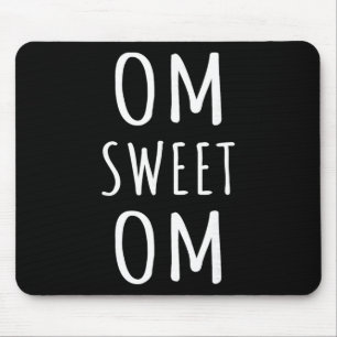 Om Sweet Om Zen Yoga Meditation Spiritual Warrior  Mouse Pad