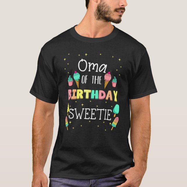 Oma Of The Birthday Sweetie Ice Cream Bday Party G T-Shirt (Front)