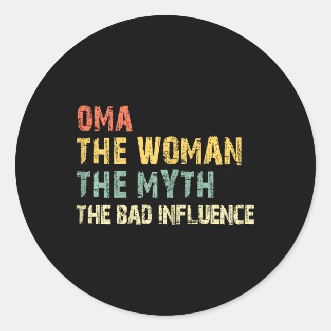 Oma The Woman The Myth The D Influence Funny Vinta Classic Round Sticker (Front)