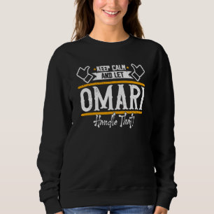 Omari Keep Calm and let Omari handle that Sweatshirt