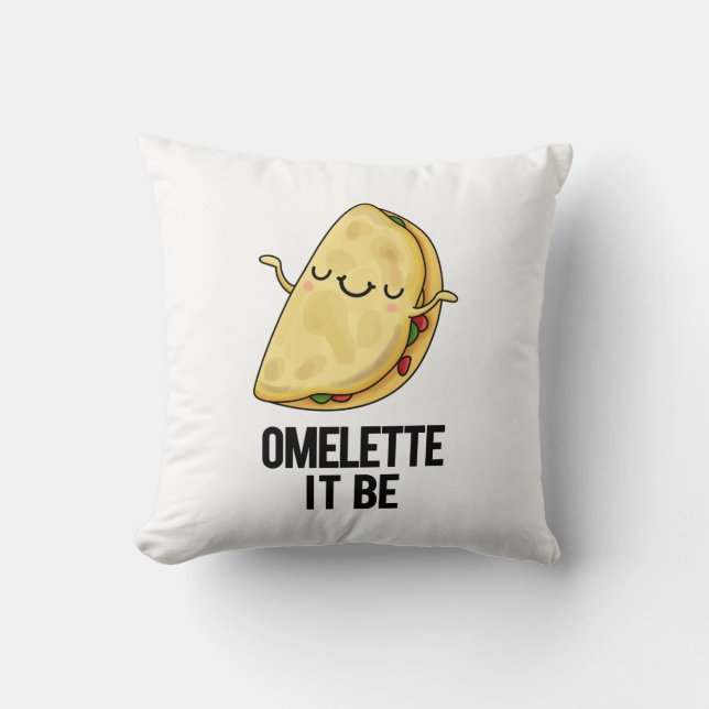 Ome-lette It Be Funny Omelette Pun  Cushion (Front)