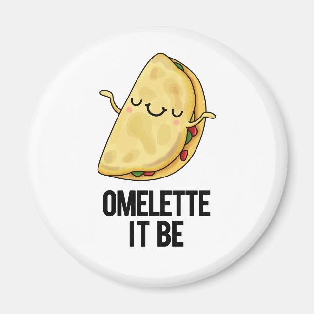 Ome-lette It Be Funny Omelette Pun  Magnet (Front)
