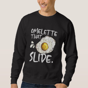 Omelette That Slide Breakfast Egg Food Sweatshirt