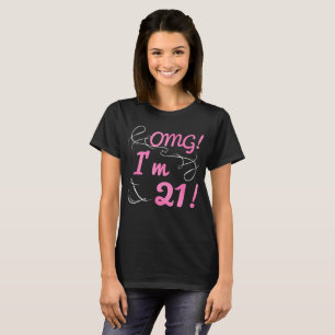OMG 21st Birthday For Girls T-Shirt