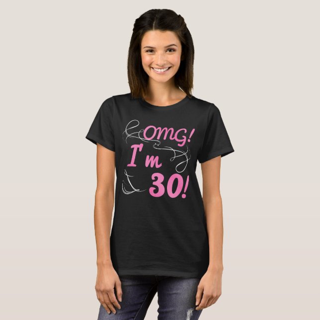 OMG 30th Birthday For Girls T-Shirt (Front Full)