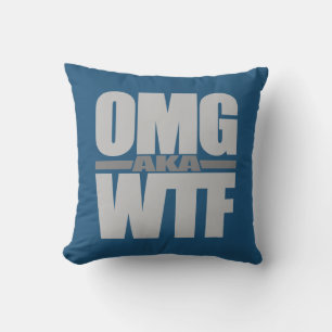 OMG aka WTF custom throw pillow