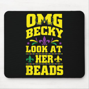 Omg Becky Her Beads Mardi Gras New Orleans Gifts Mouse Pad