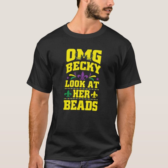 OMG Becky Her Beads Mardi Gras New Orleans Gifts T-Shirt (Front)