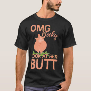 OMG becky look at her butt pig funny Premium  T-Shirt