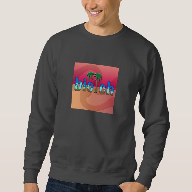 OMG! biotch Sweatshirt (Front)