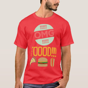 OMG!!! FOOD!!! T-Shirt