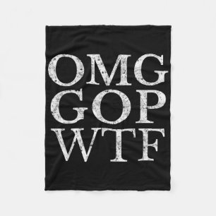 Omg Gop Wtf Anti Trump Republican T Shirt Fleece Blanket