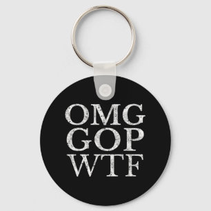 Omg Gop Wtf Anti Trump Republican T Shirt Key Ring