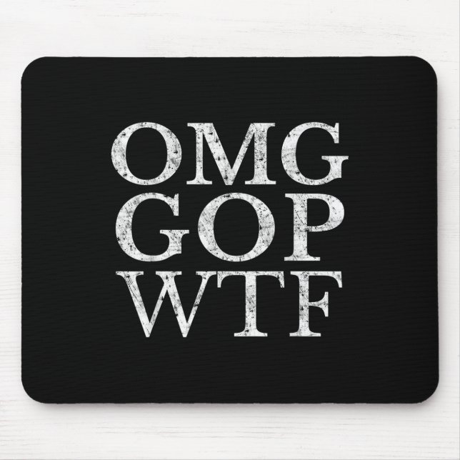 Omg Gop Wtf Anti Trump Republican T Shirt  Mouse Pad (Front)