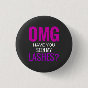 OMG have you seen my lashes? - Younqiue inspired 3 Cm Round Badge