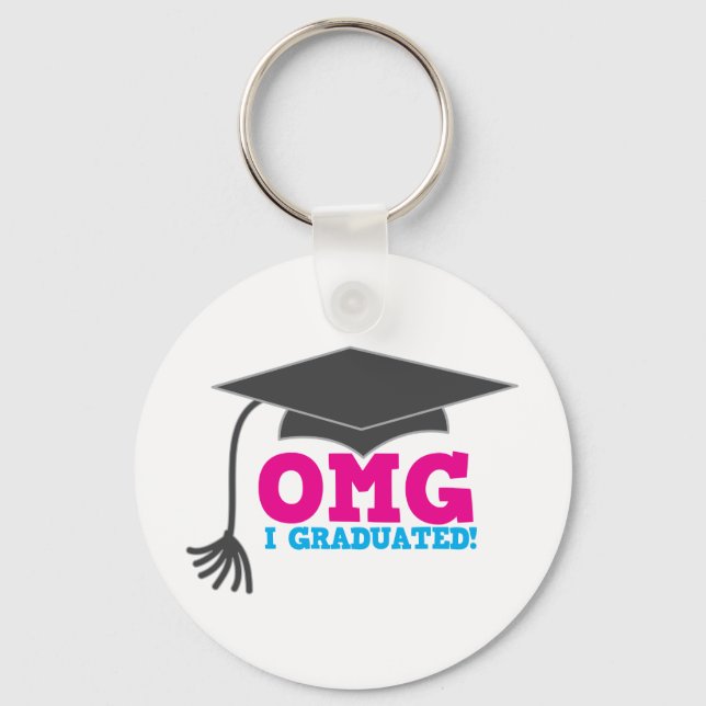 OMG I GRADUATED! great graduation gift Key Ring (Front)