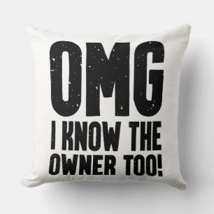 OMG I Know The Owner Too Bartender Bouncer Cushion