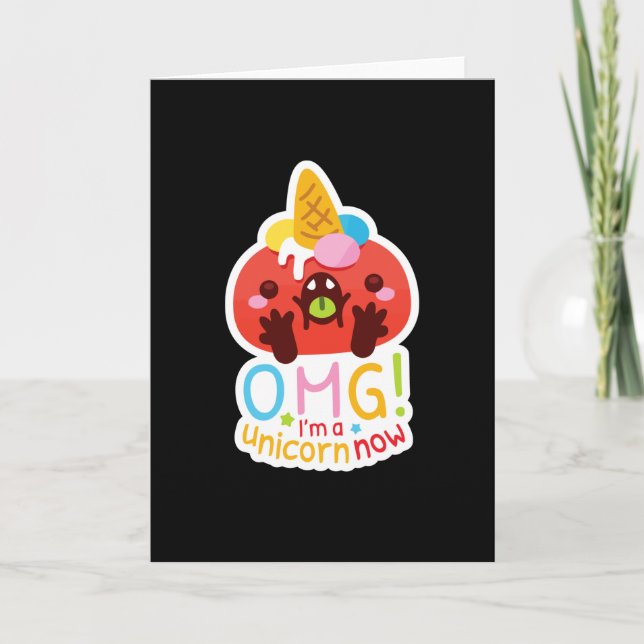 OMG I'm a Unicorn Now Card (Front)