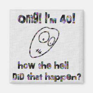 OMG! I'm Forty Magnet