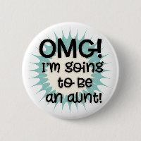 OMG I'm Going to Be an Aunt Button