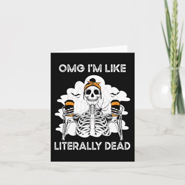 OMG I'm Like Literally Dead Skeleton Coffee Hallow Card (Front)