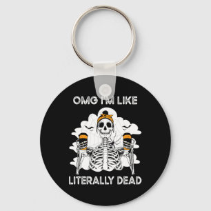 Omg I'm Like Literally Dead Skeleton Coffee Hallow Key Ring