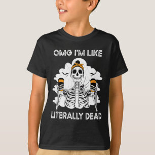 Omg I'm Like Literally Dead Skeleton Coffee Hallow T-Shirt