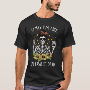 omg i'm like literally dead skeleton drinking coff T-Shirt