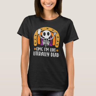 omg i'm like literally dead skeleton drinking coff T-Shirt