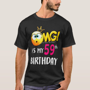 OMG It s My 59th Birthday Girls 59 Years old Birth T-Shirt