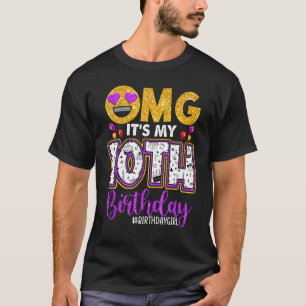 Omg Its My 10th Birthday  10 Year Old Girl  T-Shirt