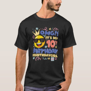 Omg! It's My 10Th Birthday Girl Emoticon 10 Year O T-Shirt