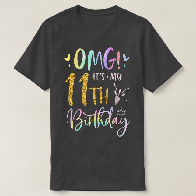 OMG Its My 11th Birthday Girl Gifts Eleven 11 Year T-Shirt (Design Front)