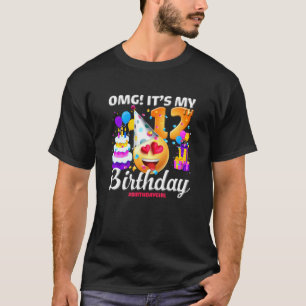 Omg It's My 12th Birthday 12 Years Old Happy  Birt T-Shirt
