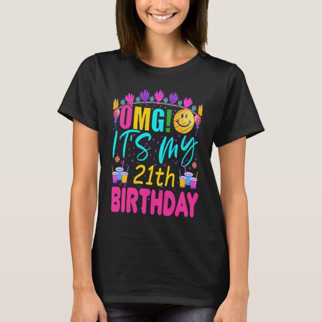 OMG It's My 21st Birthday Girl 21 Anniversary Grap T-Shirt (Front)