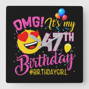 OMG It's My 47th Birthday Girl Square Wall Clock