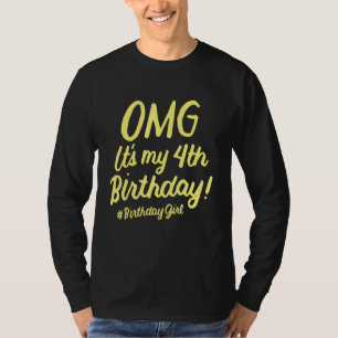 Omg It's My 4th Birthday Girl Cute 4 Yrs Old Birth T-Shirt