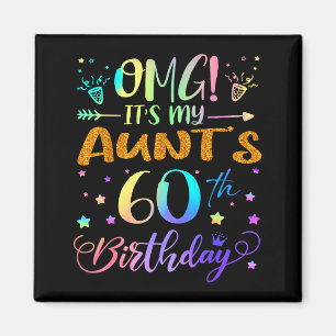 Omg Its My Aunts 60th Birthday Sweet 60 Years Old Magnet