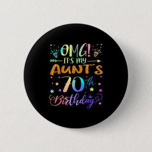 Omg Its My Aunts 70th Birthday Sweet 70 Years Old 6 Cm Round Badge