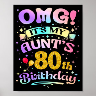 Omg Its My Aunts 80th Birthday Happy 80 Years Old  Poster