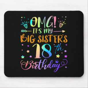 Omg Its My Big Sisters 18th Birthday Sweet 18 Year Mouse Pad