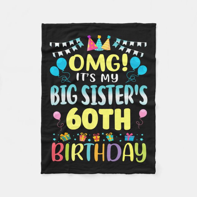 Omg Its My Big Sisters 60th Birthday Sweet 60 Year Fleece Blanket (Front)
