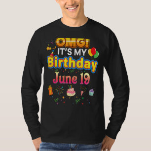 Omg It's My Birthday June 19th Vintage 19 Happy Ki T-Shirt