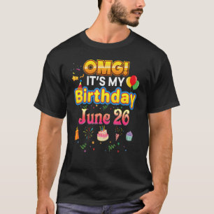 Omg It's My Birthday June 26th Vintage 26 Happy Ki T-Shirt
