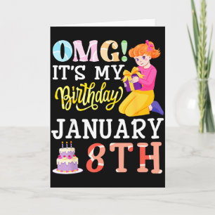 Omg Its My Birthday On January 8th Cute Girl With  Card