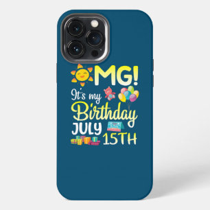 OMG It's My Birthday On July 15th Happy Dad Mum iPhone 13 Pro Max Case