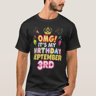 Omg It's My Birthday September 3rd Vintage 3 Happy T-Shirt
