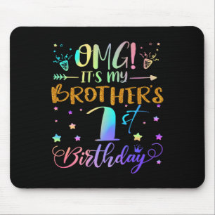 Omg Its My Brothers 1st Birthday Sweet 1 Years Old Mouse Pad