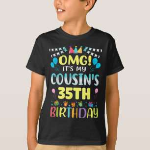 Omg Its My Cousins 35th Birthday Sweet 35 Years Ol T-Shirt