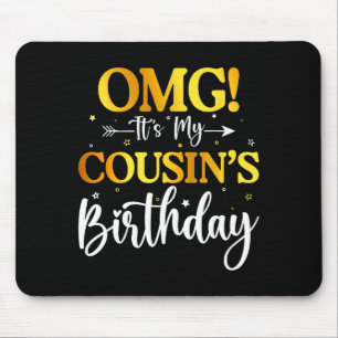 Omg Its My Cousins Birthday Funny Happy Bday Siste Mouse Pad
